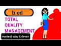 Total Quality Management ( TQM ) | D.EL.ED | State TET | B.ED | B.EL .ED | CTET | Teaching exams...