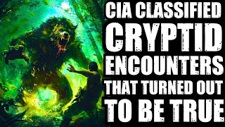 CIA CLASSIFIED CRYPTID ENCOUNTERS THAT TURNED OUT TO BE TRUE