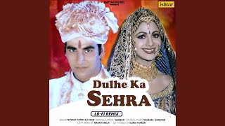 Dulhe Ka Sehra (Lo-Fi Remix)
