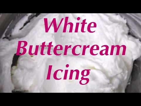 How To Make White Buttercream Icing How To Make White Buttercream Icing