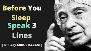 speak 3 lines before you sleep || APJ Abdul Kalam Speech || APJ Abdul Kalam Motivational Quotes