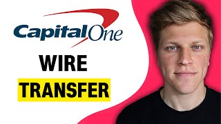 How to Wire Transfer on Capital One (2024)