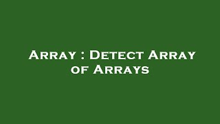 Array : Detect Array of Arrays