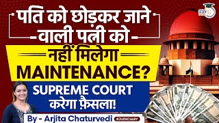 S.125 CrPC | Wife Who Refuses To Live With Husband Be Denied Maintenance? Supreme Court To Decide
