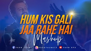 Hum Kis Gali Jaa Rahe Hai (mashup) DJ NINAD & DJ Y-Leo | latest mashup videos | Atif Aslam remix vid