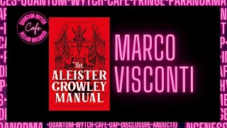 Marco Visconti | The Aleister Crowley Manual
