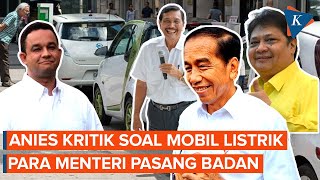 Mobil Listrik Dikritik Anies, Jokowi Tersenyum, Para Menteri Pasang Badan