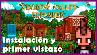 Primera reseña e instalación del Stardew Vallew Expanded Mod.  El más grande y completo hasta ahora.