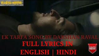 EK TARFA SONG ||BY DARSHAN RAVAL ||FULL LYRICS IN ENGLISH | HINDI WITH ENGLISH TRANSLATION ||