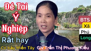 PGHH BTS Xã Phú Long Thuyết Giảng glv Trần Thị Phương Kiều để Tài ý nghiệp cô bảy Miền Tây