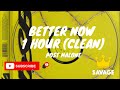Better Now 1 Hour(Clean) - Post Malone