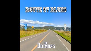 【洞爺湖】THE DECEMBER'S / ROUTE37 BLUES [ MUSIC VIDEO ]（洞爺湖町・伊達市・緑丘高校・室蘭市の歌・ご当地ソング）