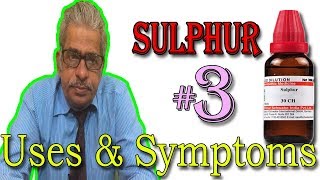 Homeopathy Medicine SULPHUR in Hindi (Part 3) - Uses & Symptoms by Dr P. S. Tiwari Homeopathy Medicine SULPHUR in Hindi (Part 3) - Uses & Symptoms by Dr P. S. Tiwari