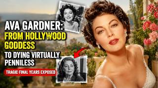 Ava Gardner: From Hollywood Goddess to Dying Virtually Penniless – Tragic Final Years Exposed