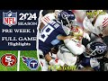 San Francisco 49ers Vs Tennessee Titans [ FULL GAME ] Final | Aug 10,2024 | Preseason Game.