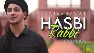 HASBI RABBI JALLALLAH | NO MUSIC VERSION | Danish F Dar |Dawar Farooq| #naat #islamic #danishdawar