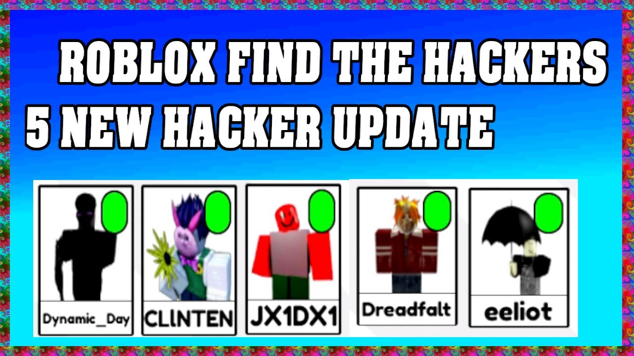How To Find 5 New Hackers In Find The Hackers Roblox рџ рџџјвђќрџ Roblox Find