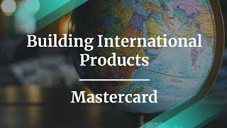 How to Build International Products by Mastercard Director PM