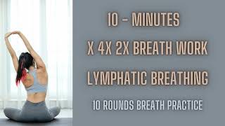 X 4x 2x Breathing Exercise | Lymphatic breathing | 10 minute Breath work.