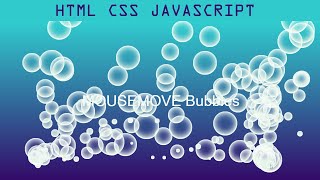 Mouse Move Bubbles animation Using HTML CSS & JS | JavaScript Tutorials | Web Design Tutorials