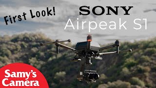 The Sony Airpeak S1 Professional Drone— A First Look Video