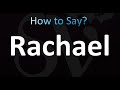 How to Pronounce Rachael (correctly!)