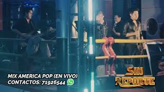 Mix América Pop - Sin Reporte (EN VIVO)