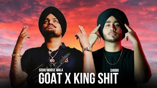 GOAT X KING SHIT | Sidhu Moose Wala x Shubh | Chetan Music Wrld