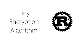 Tiny Encryption Algorithm - Rust