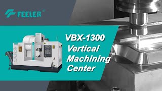 FEELER VBX-1300 3-Axis Box Way Vertical Machining Center