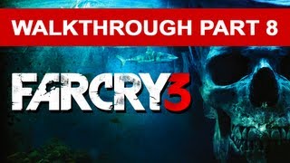 Far Cry 3 Walkthrough Part 8 (HD 1080p)