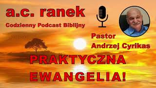 2168. Praktyczna Ewangelia! – Pastor Andrzej Cyrikas #chwe #andrzejcyrikas