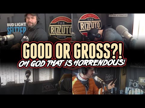 We Played A Round Of Good Or Gross This Week Rizzuto Show 105 7 We Played A Round Of Good Or Gross This Week Rizzuto Show 105 7