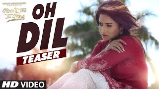 Roshan Prince: Oh Dil Song Teaser  | Main Teri Tu Mera | Latest Punjabi Movie 2016