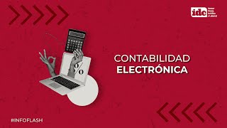 ¿Quiénes deben llevar y enviar contabilidad electrónica?