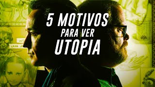 5 MOTIVOS PARA ASSISTIR UTOPIA | 1ª Temporada (Amazon Prime Vídeo, 2020)