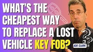 What's the Cheapest Way To Replace a Lost Vehicle Key Fob?