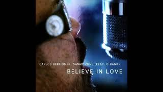 Carlos Berrios vs. Sammy Zone (Feat. C-Bank) - Believe In Love (L'amour East Extended)