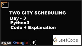 LEETCODE: Two City Scheduling - Python3 - Day3