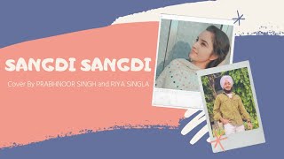 Sangdi Sangdi Duet Cover | Tarsem jassar | Nimrat Khaira | latest punjabi songs 2020 | #trending