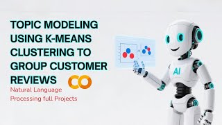 Topic modeling using K means clustering to group customer reviews | NLP Project