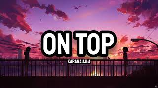 Karan Aujla - On Top (Lyrics)