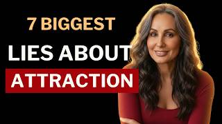 7 biggest lies about attraction
