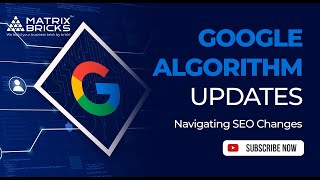 Mastering Google Algorithm Updates: Navigating SEO Changes for Success in 2024