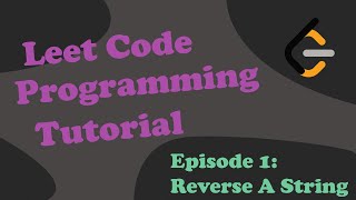 LeetCode C++ Programming Tutorial: Episode 1 Reverse String