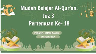 Mudah Belajar Al Qur'an, Juz 3 pertemuan ke-18. Ahad, 24 Oktober 2024