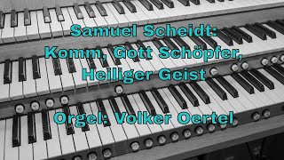 Samuel Scheidt: Komm, Gott Schöpfer, Heiliger Geist (Orgelmusik)