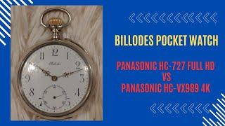 BILLODES Pocket Watch Maintanance And Panasonic HC-V727 Full HD vs Panasonic HC-VX989 4K