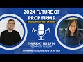 2024 Future of Prop Firms - What's Your Best Choice?