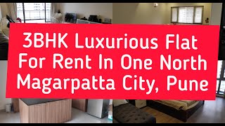 3BHK Lavishly Furnished Luxurious Flat Available For Rent In One North, Magarpatta City, Pune.